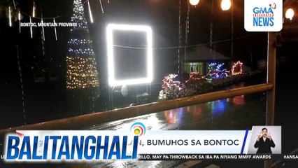 Malakas na ulan, bumuhos sa Bontoc | Balitanghali