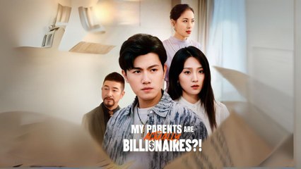 My Parents Are Actually Billionaires (Chinese Drama English Subtitles ) ReelShort