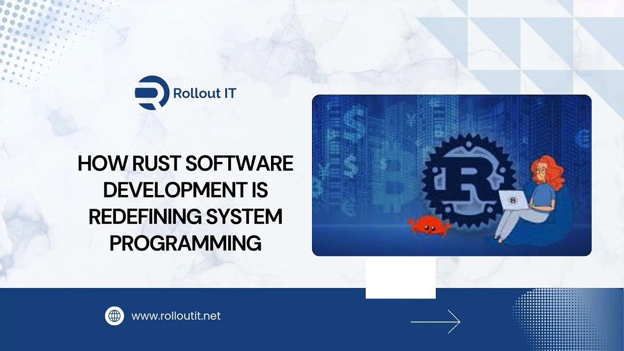How Rust Software Development Is Redefining System Programming