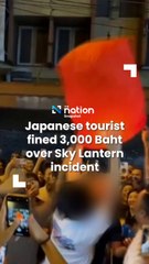 Japanese tourist fined 3,000 Baht over Sky Lantern incident
