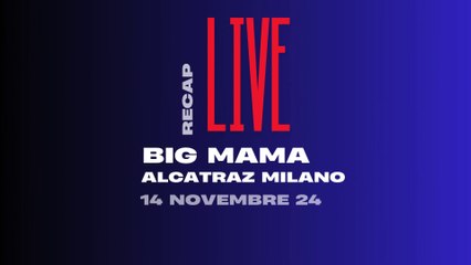 RECAP LIVE - BIG MAMA