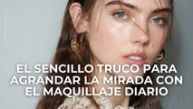 El sencillo truco para agrandar la mirada con el maquillaje diario