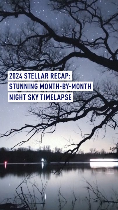 Astrophotography recap of 2024: Timelapse captures skies month by month
