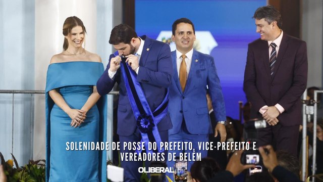 Solenidade de posse do Prefeito, Vice-Prefeito e Vereadores de Belém