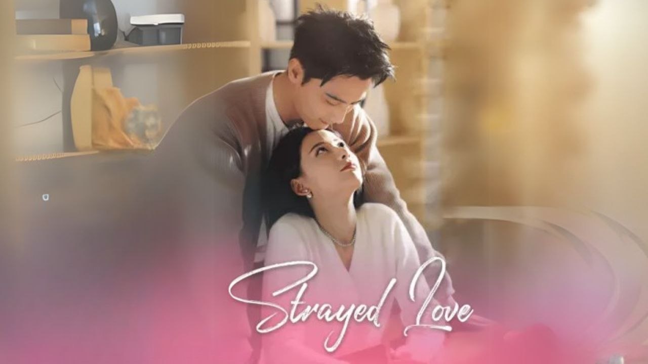 Strayed Love (Chinese Drama English Subtitles ) SnackShort