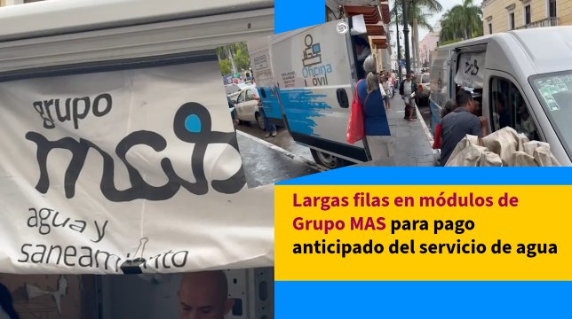 Largas filas en módulos de Grupo MAS para pago anticipado del servicio de agua