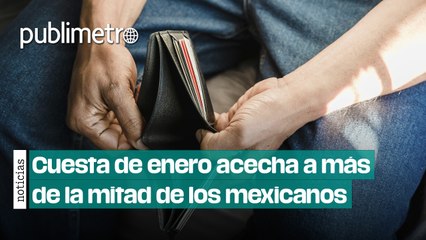 Cuesta de enero acecha desde ahora a más de la mitad de los mexicanos