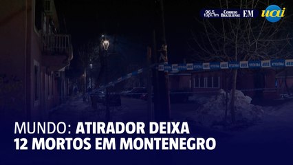 Atirador se suicidou após deixar 12 mortos em Montenegro