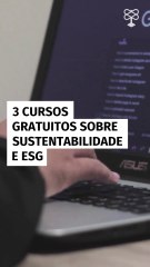 3 cursos gratuitos sobre sustentabilidade e ESG