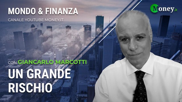 UN GRANDE RISCHIO - GIANCARLO MARCOTTI - Mondo&Finanza