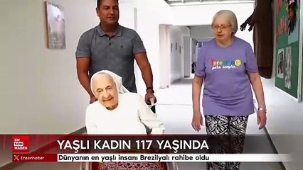 Dünyanın en yaşlı insanı Brezilyalı rahibe oldu