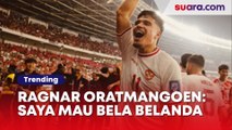 Ragnar Oratmangoen: Saya Mau Bela Timnas Belanda