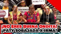 ¡NO ERES BUENA ONDITA! ¡PATY MERCADO es SOBAJADA por IRMA la VALIENTE DIPUTADA INDÍGENA!