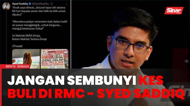 ‘Jelas buli di RMC libat bawah umur itu benar’ - Syed Saddiq