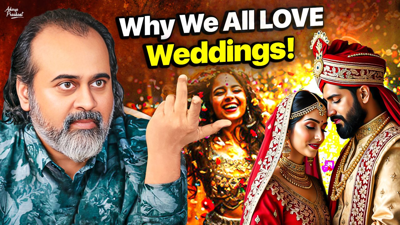 Weddings - why we all love them! || Acharya Prashant, with IIT-Ropar (2023)