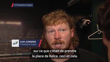 Eagles - Jurgens : “Je ne reçois plus de question sur le fait de prendre la place de Kelce”