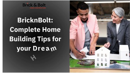 BricknBolt - Complete Home Building Tips for your Dream Home