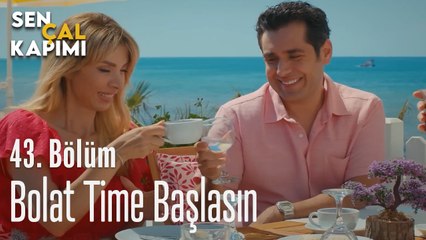 Bolat Time Başlasın - Sen Çal Kapımı 43. Bölüm
