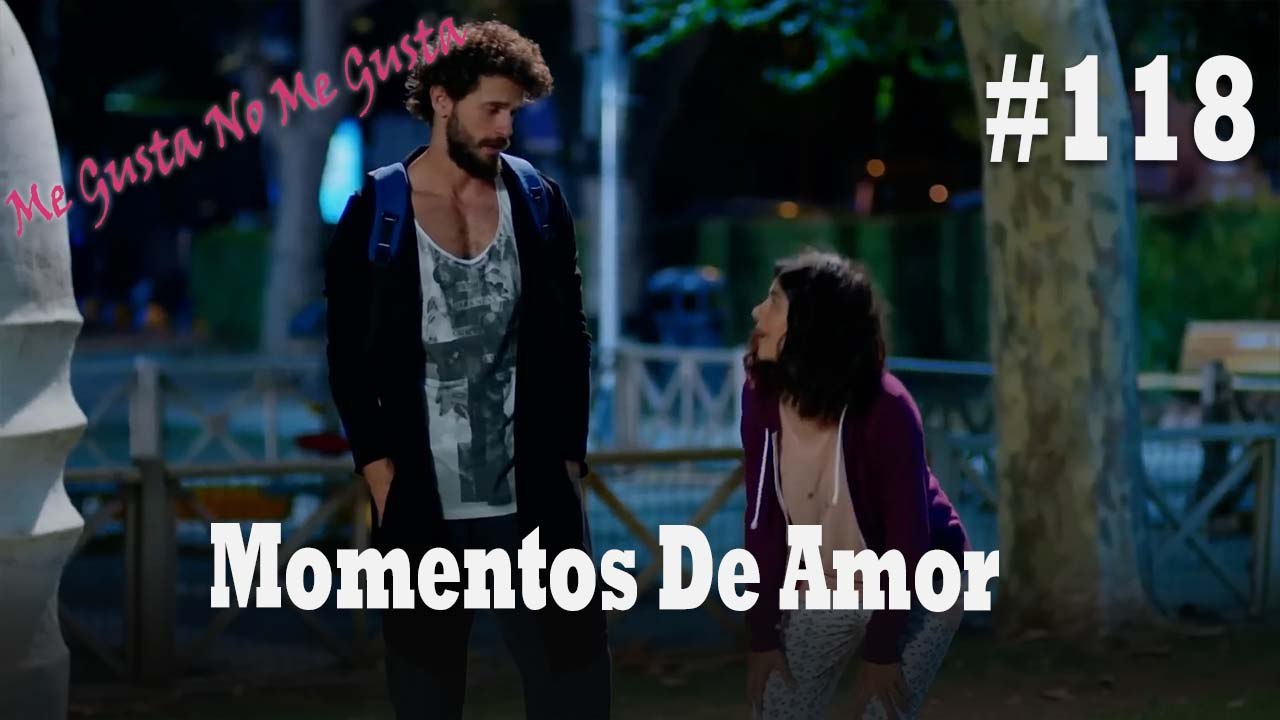Momentos De Amor #118 - Me Gusta No Me Gusta