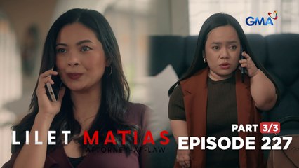 Lilet Matias, Attorney-At-Law: The villain's ally asks Lilet for help! (Full Episode 227 - Part 3/3)