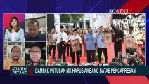 [FULL] DPR & Ahli soal Putusan MK Hapus Ambang Batas Pencalonan Presiden, Sejauh Mana Dampaknya?