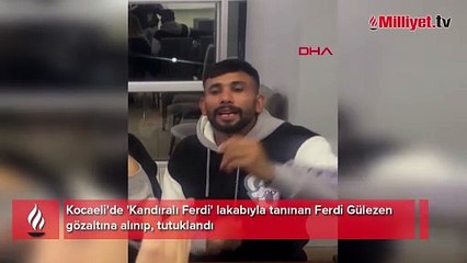 Şarkıları yanlış söylemesi ile tanınıyordu! 'Kandıralı Ferdi' tutuklandı