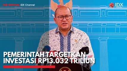 Pemerintah Targetkan Investasi Rp13.032 Triliun