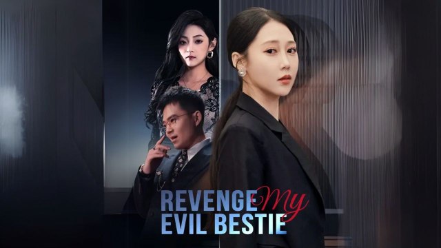 Revenge my evil bestie (Chinese Drama English Subtitles ) Netshort