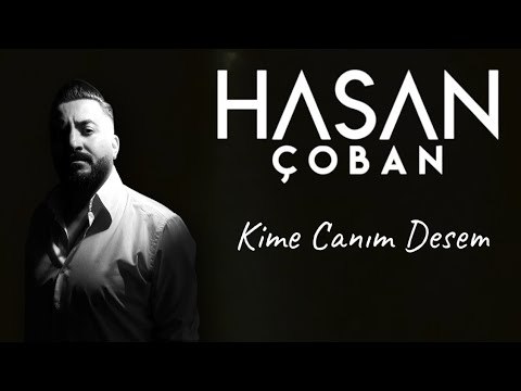 Hasan Çoban - Kime Canım Desem (Uzun hava)