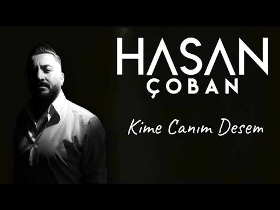 Hasan Çoban - Kime Canım Desem  (Uzun hava)