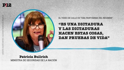 "Es una pantomima": Bullrich señaló que "la prueba de vida" de Gallo es "algo que hacen las dictaduras"