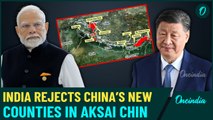 India Slams China’s Move to Create New Counties in Aksai Chin: Escalating Territorial Disputes