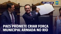 Eduardo Paes promete criar força municipal armada no Rio