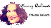 Xumar Qədimova — Yalvara-Yalvara