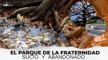 El Parque de la Fraternidad sucio y abandonado