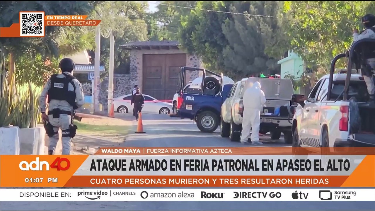 Cuatro muertos y tres heridos deja ataque armado en feria patronal en Querétaro