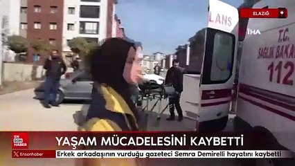 Elazığ'da erkek arkadaşının vurduğu gazeteci Semra Demirelli hayatını kaybetti