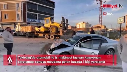 İş makinesi taşıyan kamyon otomobille çarpıştı