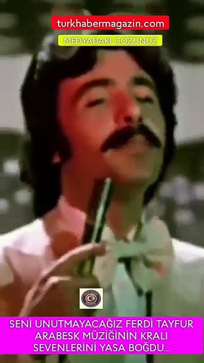 Seni unutmayacağız Ferdi Tayfur...