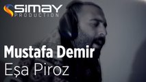 Mustafa Demir - Eşa Piroz (Official Audio)