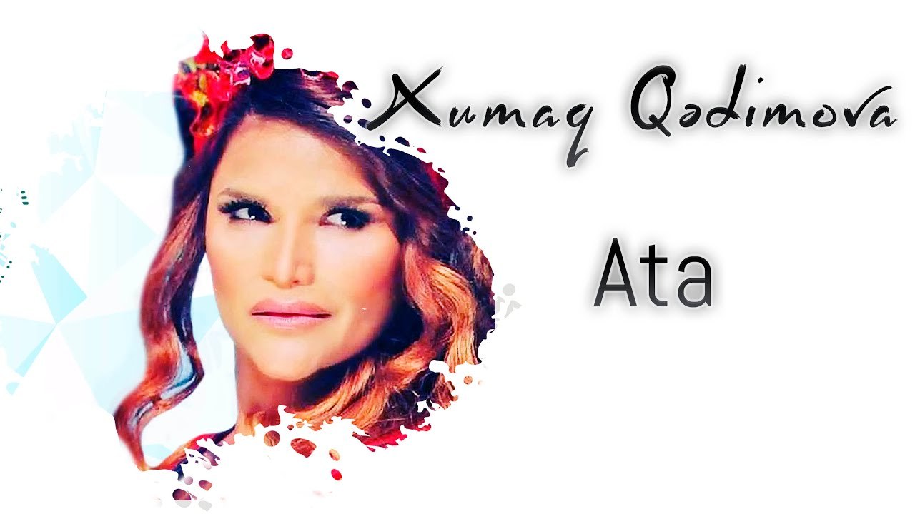 Xumar Qədimova — Ata