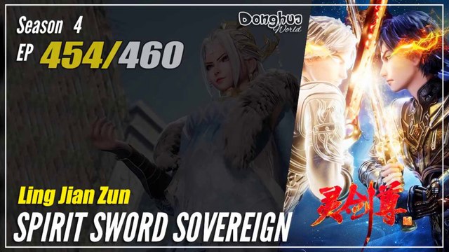 Spirit Sword Sovereign Season 4 EP 454 (554) - Ling Jian Zun | Donghua - 1080P