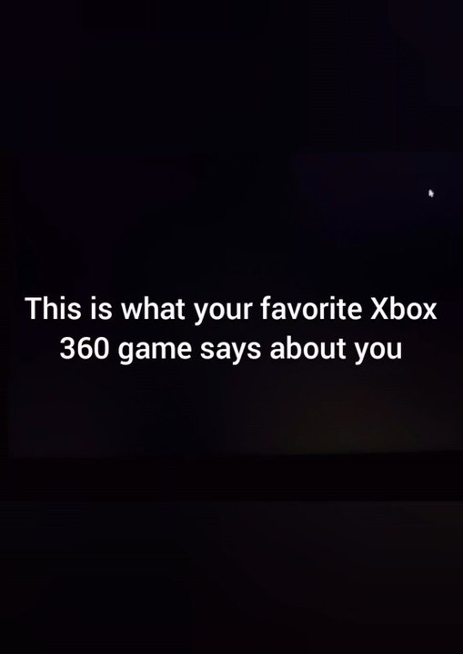 This is what your favorite Xbox 360 video game says about you