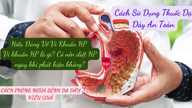 Hiểu Đúng Về Vi Khuẩn HP Vi khuẩn HP là gì Có nên diệt HP ngay khi phát hiện không