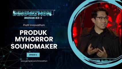 Profil Peserta - EP6 | Produk MYHORROR SOUNDMAKER | Innovathon Musim 2