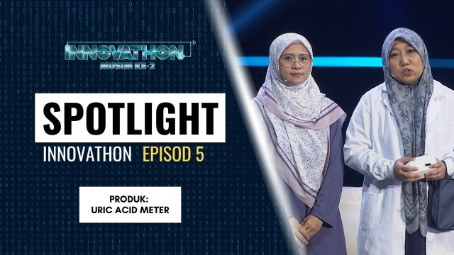 SPOTLIGHT Peserta - EP6 | Produk: URIC ACID METER | Innovathon Musim 2