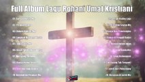 Full Album Lagu Rohani Umat Kristiani #lagurohani #kristen #yesus