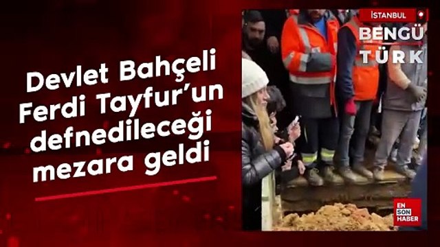 Devlet Bahçeli, Ferdi Tayfur'un defnedileceği mezara geldi