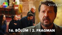 Siyah Kalp 16. Bölüm 2. Fragman | “Babasının günahını evlatlar çeker…”