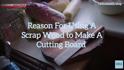 Reason For Using A Scrap Wood to Make A Cutting Board